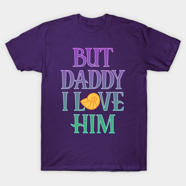 But Daddy... T-Shirt by Fransisqo82